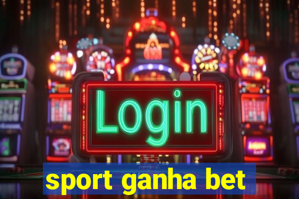 sport ganha bet